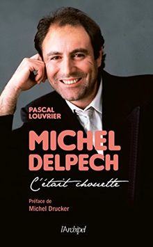 Michel Delpech : c'était chouette...