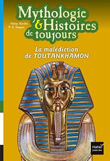 Mythologie & histoires de toujours. Vol. 4. La malédiction de Toutankhamon