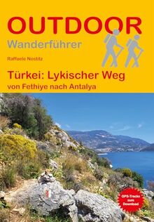 Türkei: Lykischer Weg: von Fethiye nach Antalya (Outdoor Wanderführer)