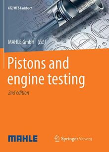 Pistons and engine testing (ATZ/MTZ-Fachbuch)