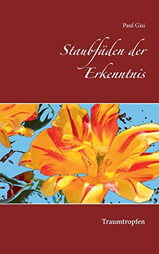 Staubfäden der Erkenntnis: Traumtropfen