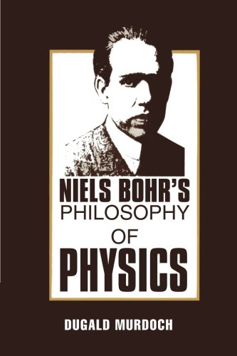 Niels Bohr's Philosophy of Physics