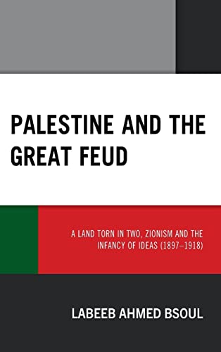 Palestine and the Great Feud: A Land Torn in Two, Zionism and the Infancy of Ideas (1897-1918)
