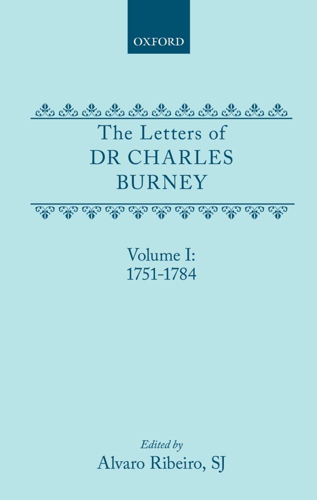 BURNEY: LETTERS VOL 1 C (Letters of Dr. Charles Burney, 1751-1784, Band 1)