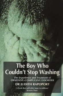 The Boy Who Couldn't Stop Washing: Experience and Treatment of Obsessive-compulsive Disorder von Dr. Judith Rapoport | Buch | Zustand gut