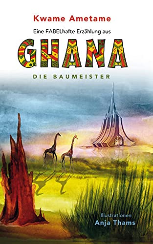 Eine FABELhafte Erzählung aus Ghana: Die Baumeister