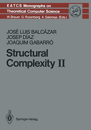 Structural Complexity II (Monographs in Theoretical Computer Science. An EATCS Series) (Monographs in Theoretical Computer Science. An EATCS Series, 22, Band 22)