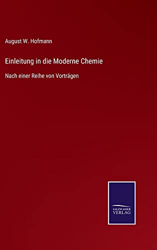 Einleitung in die Moderne Chemie: Nach einer Reihe von Vorträgen