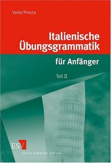 Italienische Übungsgrammatik für Anfänger 2.