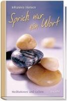 Sprich nur ein Wort: Meditationen und Gebete