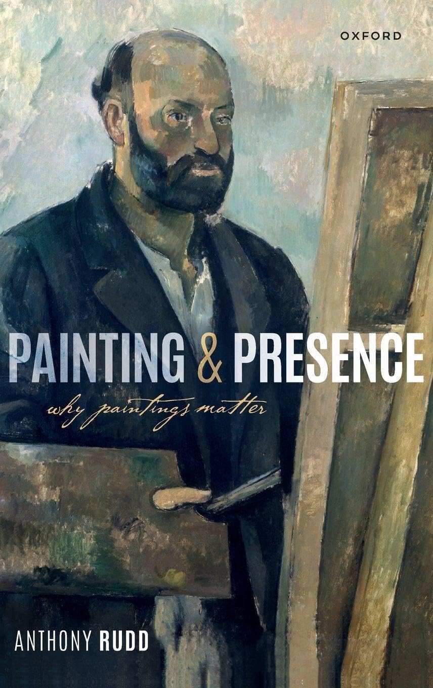 Painting and Presence: Why Paintings Matter