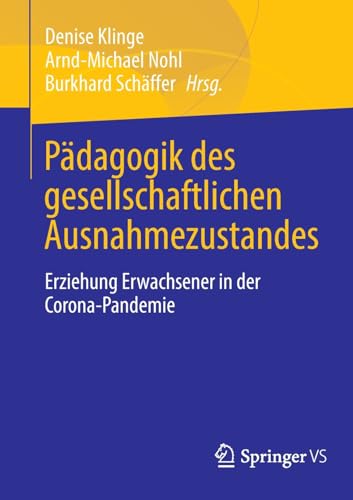 Pädagogik des gesellschaftlichen Ausnahmezustandes: Erziehung Erwachsener in der Corona-Pandemie