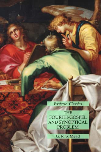 The Fourth-Gospel and Synoptical Problem: Esoteric Classics