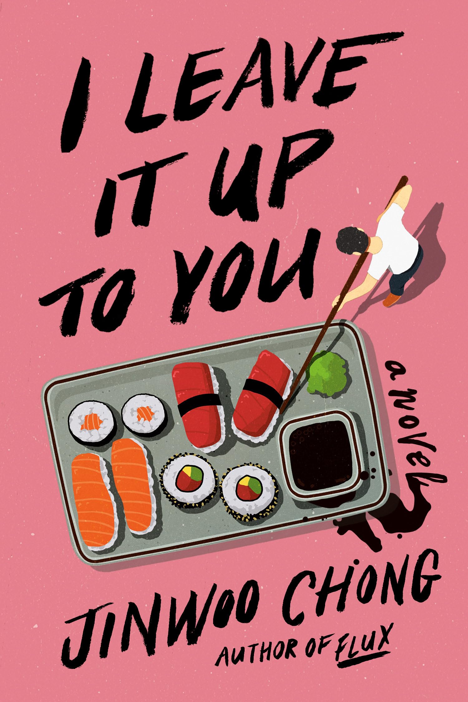 Jinwoo Chong I Leave It Up To You, A Novel