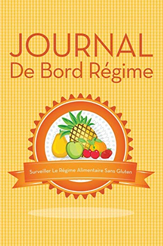 Journal De Bord Régime: Surveiller Le Régime Alimentaire Sans Gluten