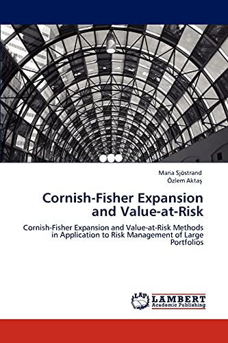 Cornish-Fisher Expansion and Value-at-Risk: Cornish-Fisher Expansion and Value-at-Risk Methods in Application to Risk Management of Large Portfolios