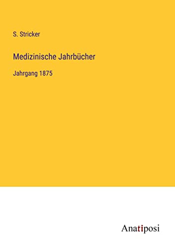 Medizinische Jahrbücher: Jahrgang 1875