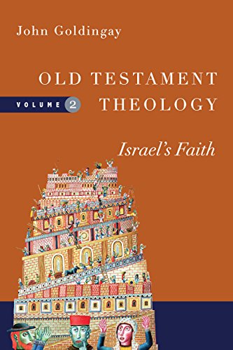 John Goldingay Old Testament Theology, Volume 2, Israel's Faith (Old Testament Theology, 2, Band 2)