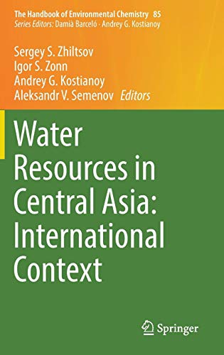 Water Resources in Central Asia: International Context (The Handbook of Environmental Chemistry, Band 85)