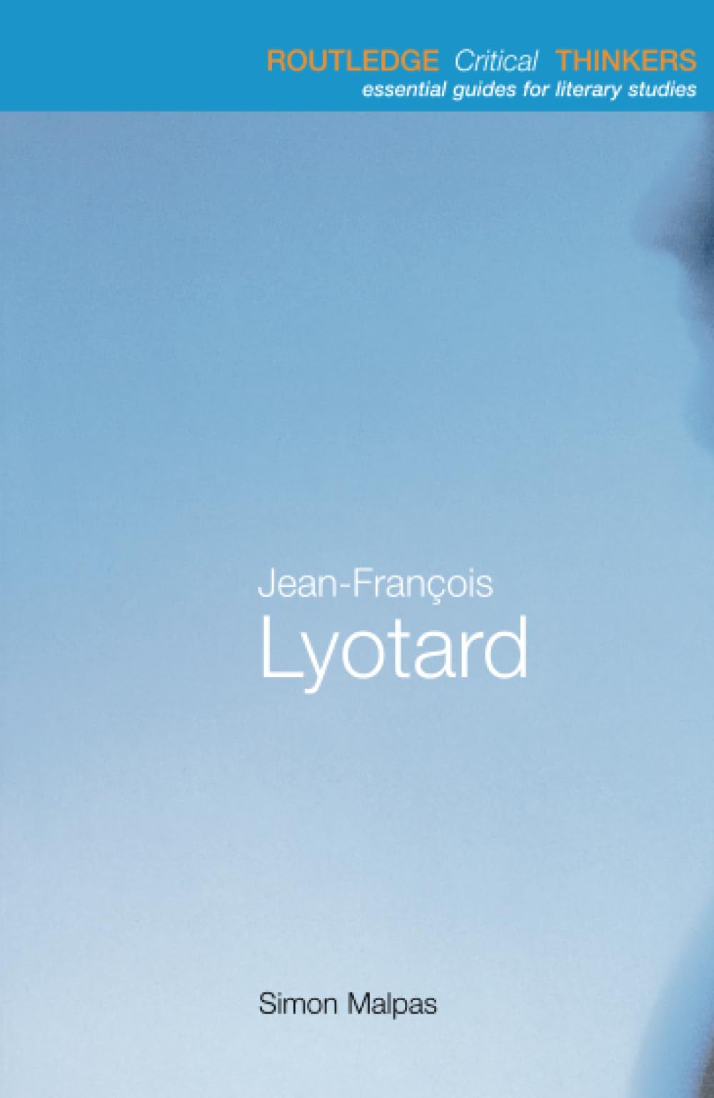 Simon Malpas Jean-François Lyotard (Routledge Critical Thinkers)