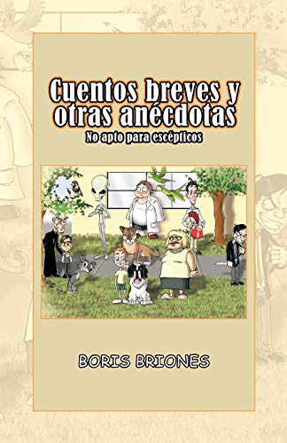 Cuentos breves y otras anécdotas: No apto para escépticos