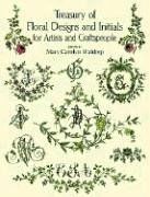 Treasury of Floral Designs and Initials for Artists and Craftspeople (Dover Pictorial Archives)