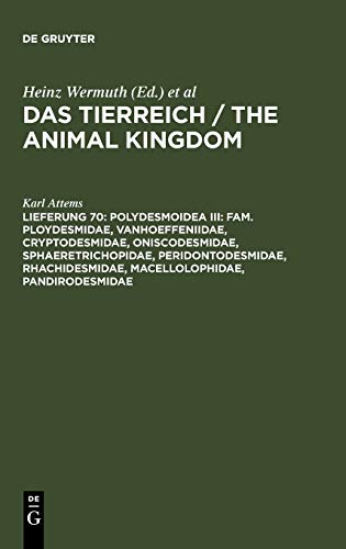 Polydesmoidea III: Fam. Ploydesmidae, Vanhoeffeniidae, Cryptodesmidae, Oniscodesmidae, Sphaeretrichopidae, Peridontodesmidae, Rhachidesmidae, ... (Das Tierreich / The Animal Kingdom)