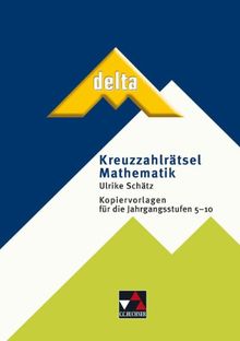 delta Kreuzzahlrätsel Mathematik: Kopiervorlagen für die Jahrgangsstufen 5-10