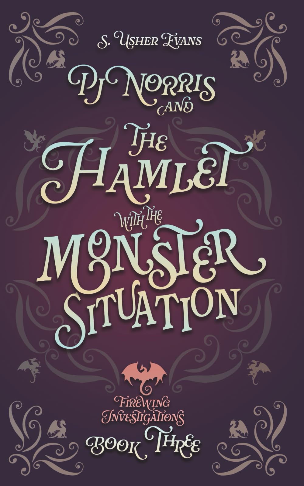 PJ Norris and the Hamlet with the Monster Situation: A Cozy Fantasy Mystery (Firewing Investigations, Band 3)