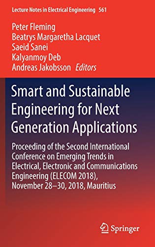 Smart and Sustainable Engineering for Next Generation Applications: Proceeding of the Second International Conference on Emerging Trends in ... in Electrical Engineering, 561, Band 561)