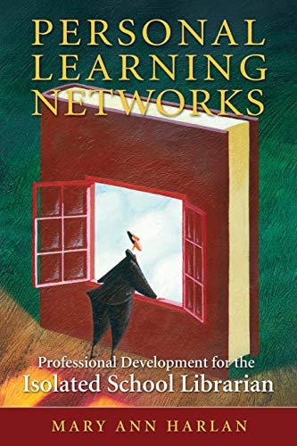 Personal Learning Networks: Professional Development for the Isolated School Librarian