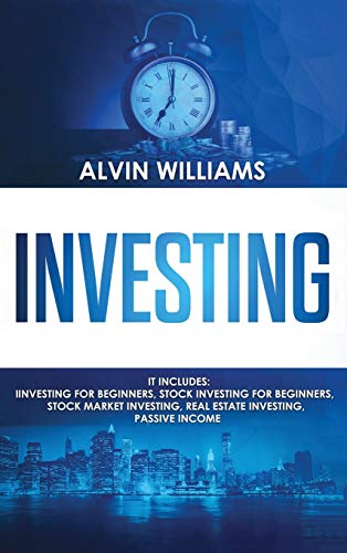 Investing: 5 Manuscripts: Investing for Beginners, Stock Investing for Beginners, Stock Market Investing, Real Estate Investing, Passive Income