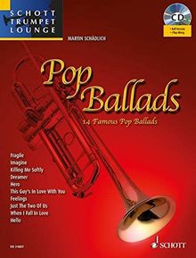 Pop Ballads: 14 berühmte Pop-Balladen. Trompete. Ausgabe mit CD. (Schott Trumpet Lounge)