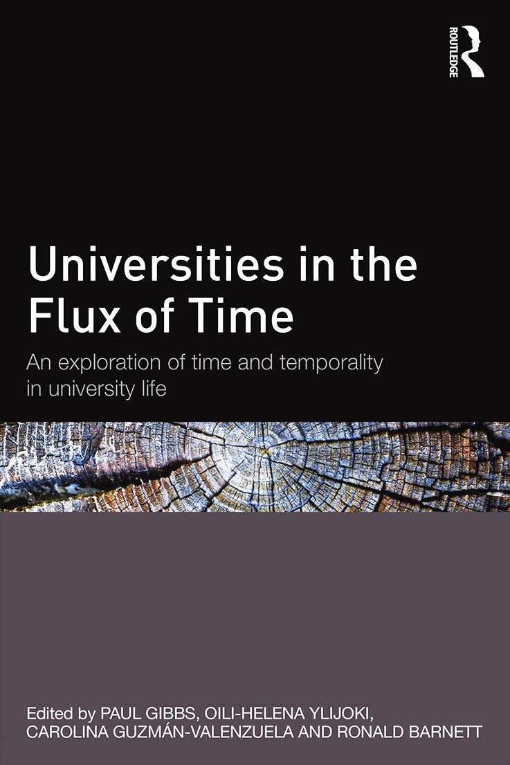 Universities in the Flux of Time: An exploration of time and temporality in university life