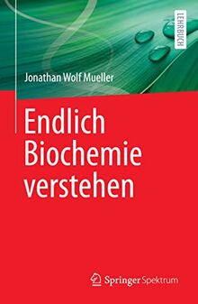 Endlich Biochemie verstehen