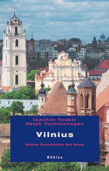 Vilnius: Kleine Geschichte der Stadt