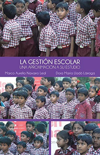 La Gestión Escolar: Una Aproximación a Su Estudio: Una Aproximacion a Su Estudio