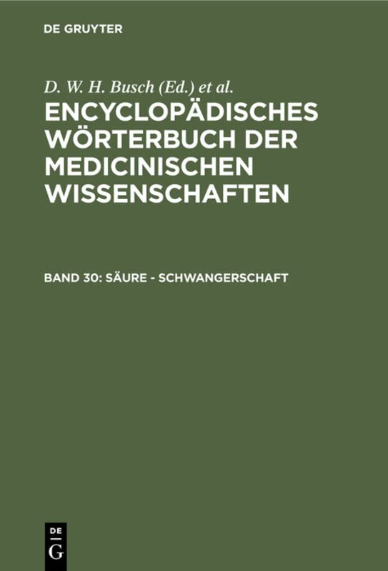 Säure - Schwangerschaft: Aus: [enzyklopädisches Wörterbuch Der Medizinischen Wissenschaften] Encyclopädisches Wörterbuch Der Medicinischen Wissenschaften, Bd. 30