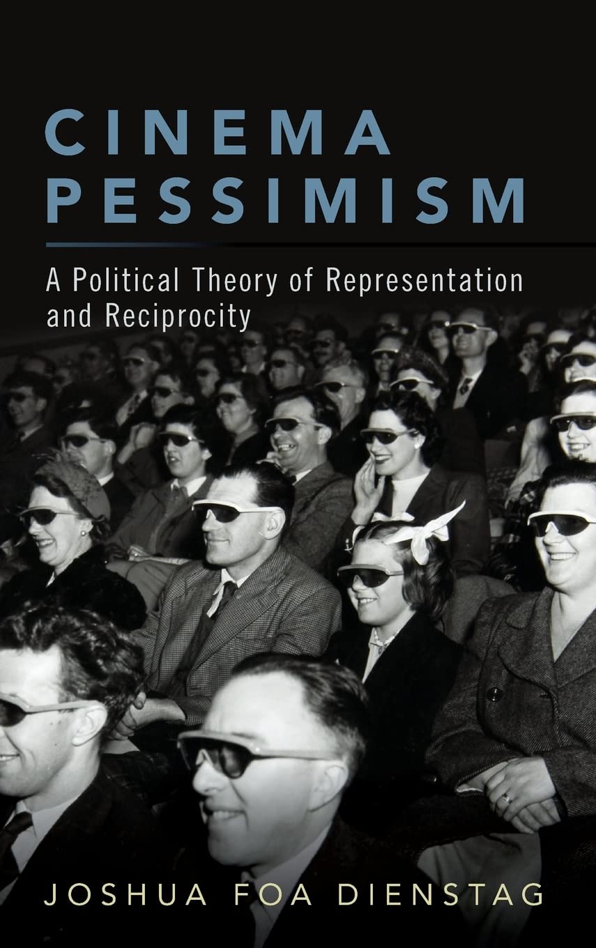 Cinema Pessimism: A Political Theory of Representation and Reciprocity