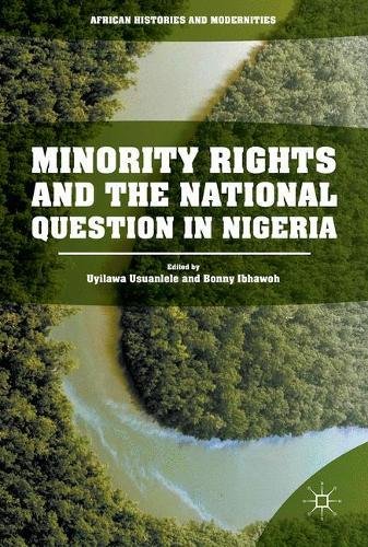 Minority Rights and the National Question in Nigeria (African Histories and Modernities)