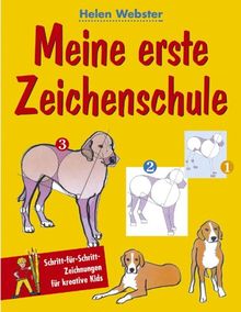 Meine erste Zeichenschule. Schritt-für-Schritt-Zeichnungen für kreative Kids