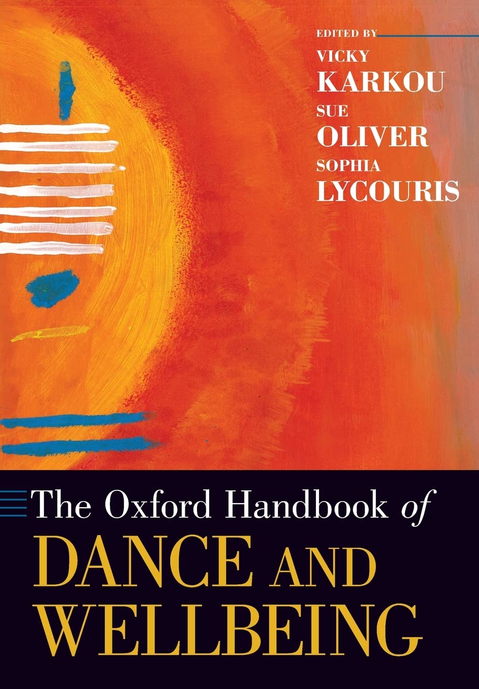 Oxford Handbook of Dance and Wellbeing (Oxford Handbooks)