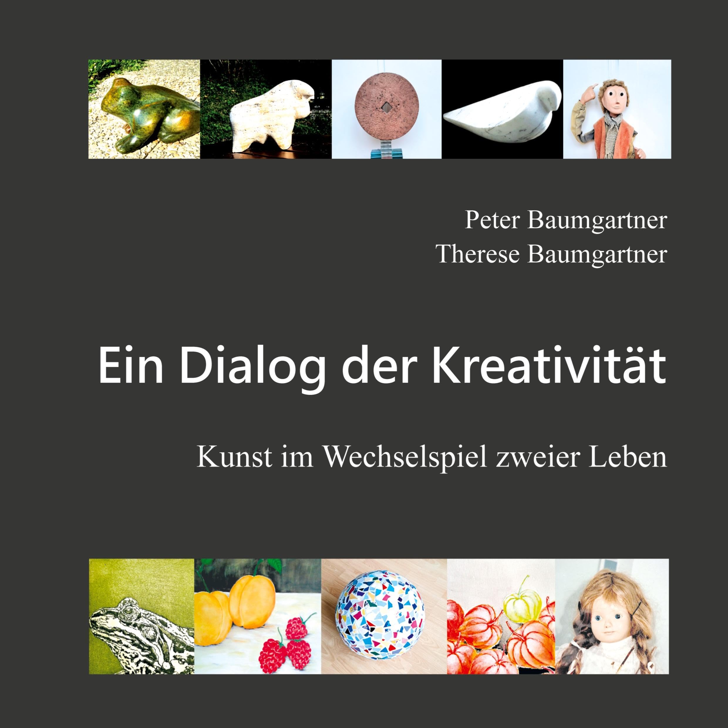Ein Dialog der Kreativität: Kunstbuch: Kunst im Wechselspiel zweier Leben