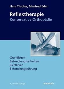 Reflextherapie Konservative Orthopädie: Grundlagen, Behandlungstechniken, Richtlinien, Behandlungsführung