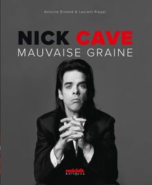 Nick Cave : mauvaise graine