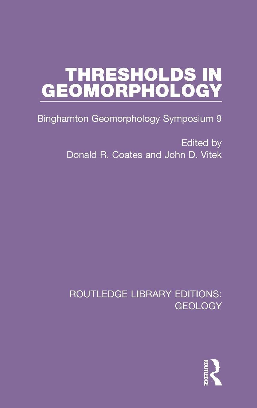 Thresholds in Geomorphology: Binghamton Geomorphology Symposium 9 (Routledge Library Editions: Geology, 30/9, Band 30)