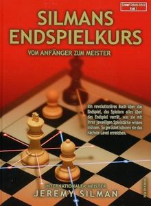 Silmans Endspielkurs: Vom Anfänger zum Meister