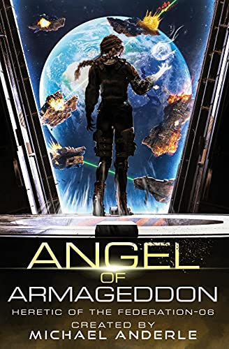 Angel of Armageddon (Heretic of the Federation, Band 6)