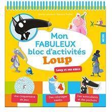 Mon fabuleux bloc d'activités Loup : Loup et ses amis