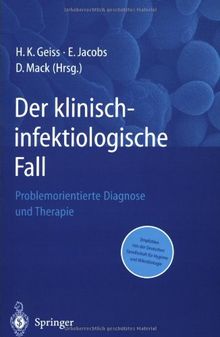 Der Klinisch-infektiologische Fall: Problemorientierte Diagnose und Therapie